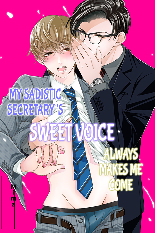 My Sadistic Secretary’s Sweet Voice Always Makes Me Come